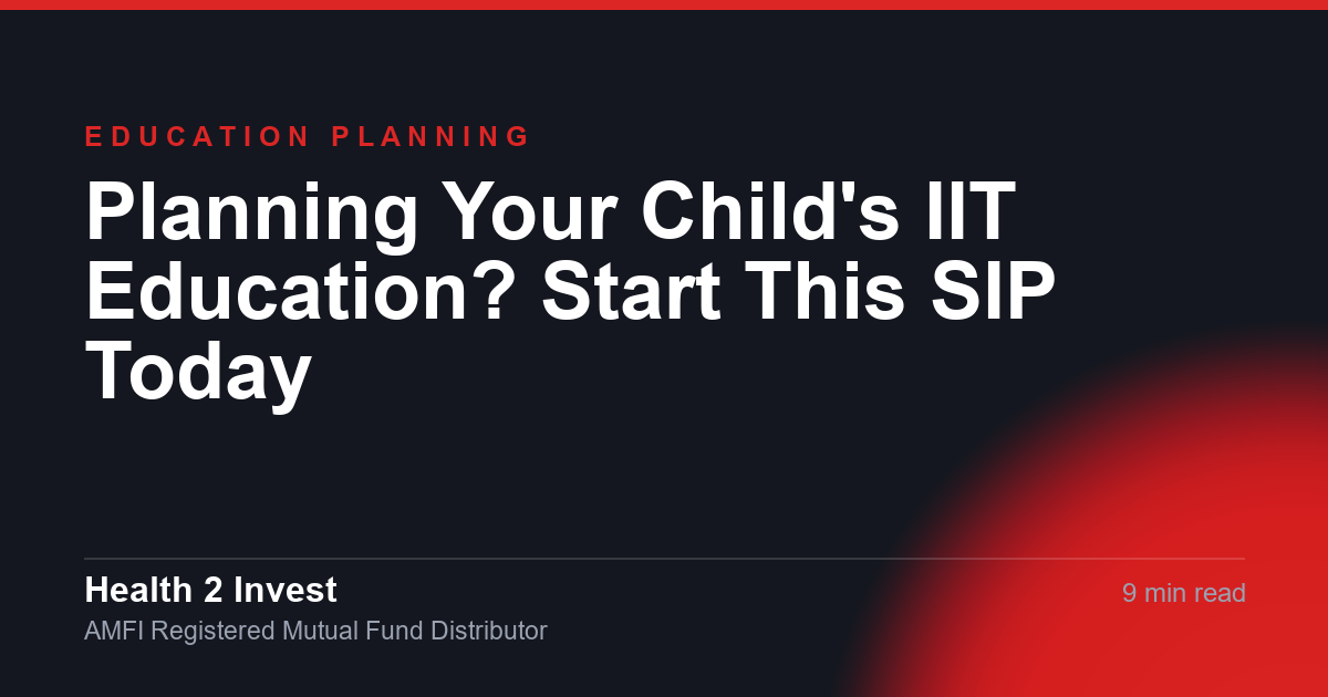Planning Your Child's IIT Education? Start This SIP Today