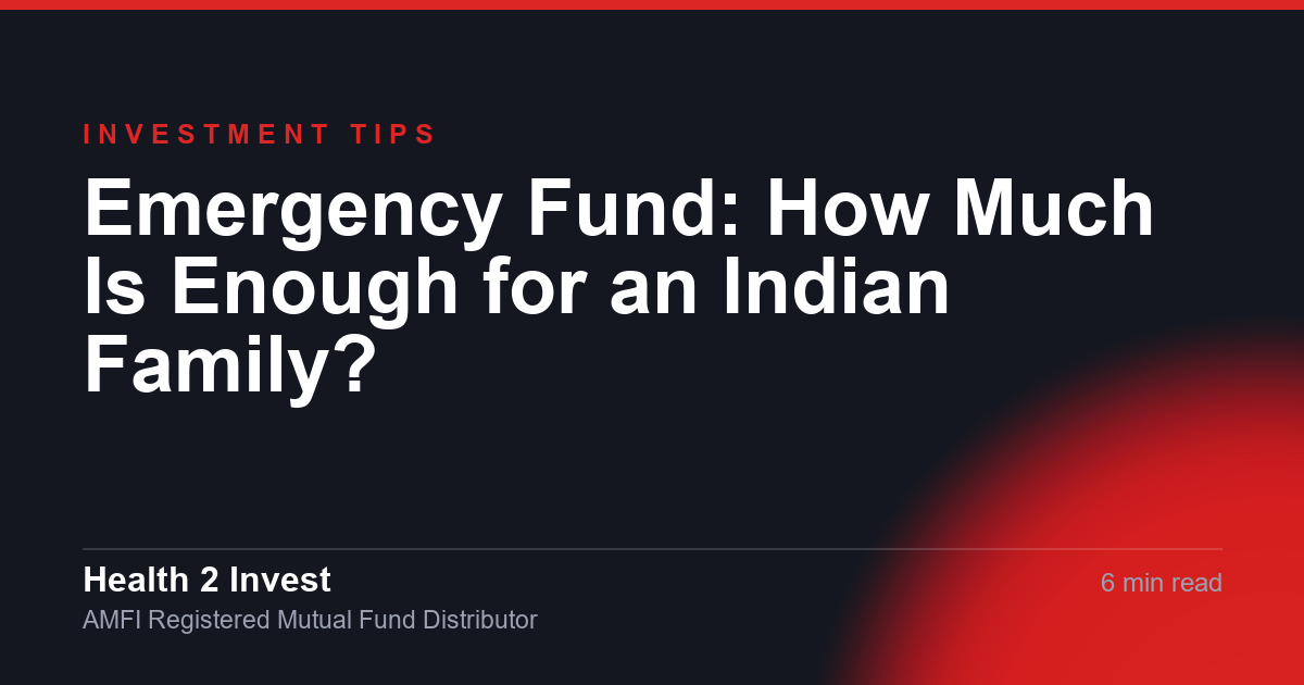 Emergency Fund: How Much Is Enough for an Indian Family?