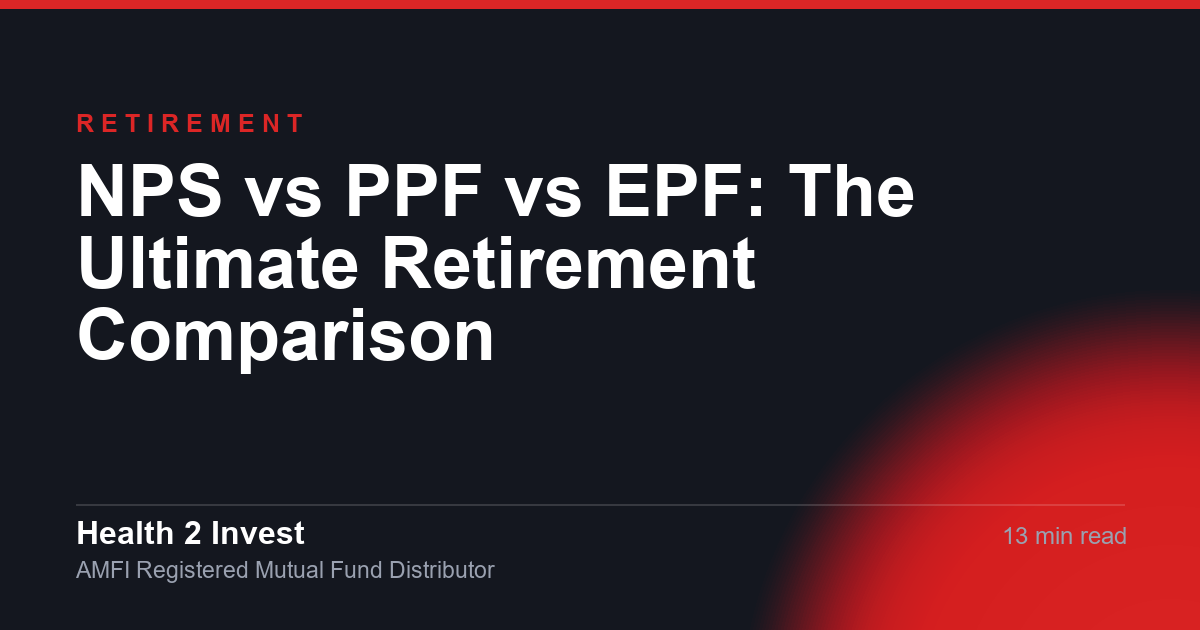 NPS vs PPF vs EPF: The Ultimate Retirement Comparison
