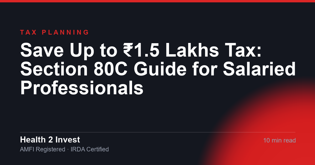 Save Up to ₹1.5 Lakhs Tax: Section 80C Guide for Salaried Professionals